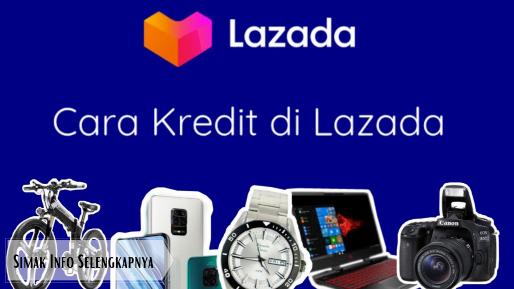 Apa yang Dimaksud Dengan Fitur Kredit Lazada