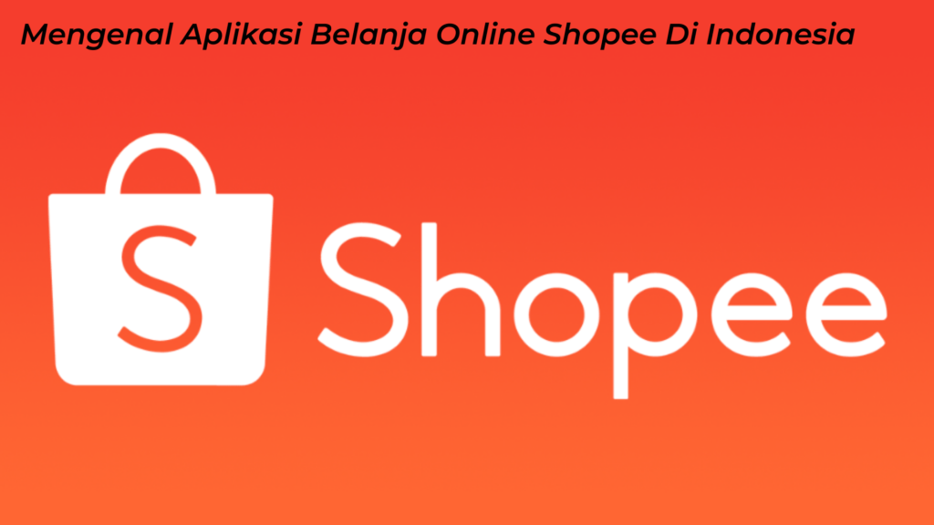 Apa Saja Lini Bisnis Shopee Di Indonesia_