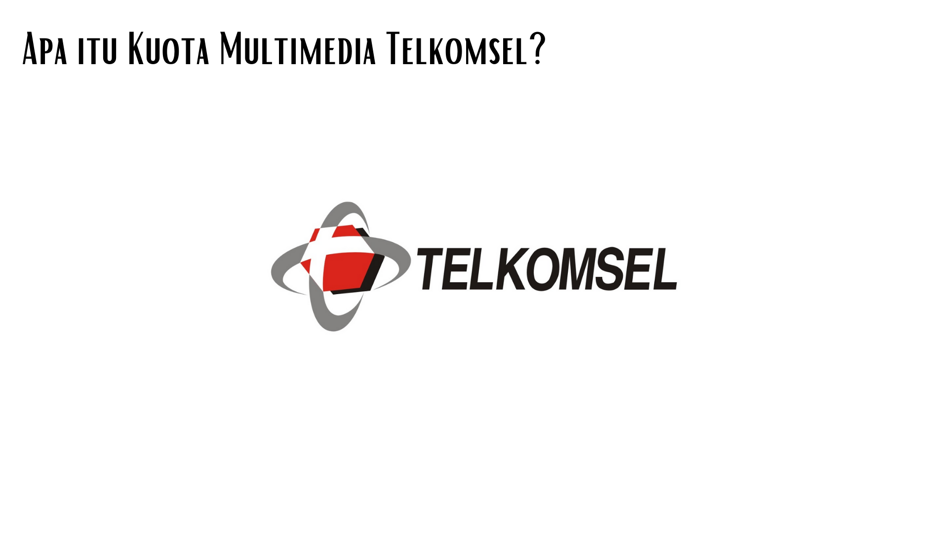 Apa itu Kuota Multimedia Telkomsel_