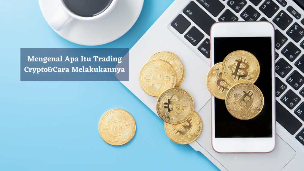 Bagaimana Cara Membeli Trading Crypto?