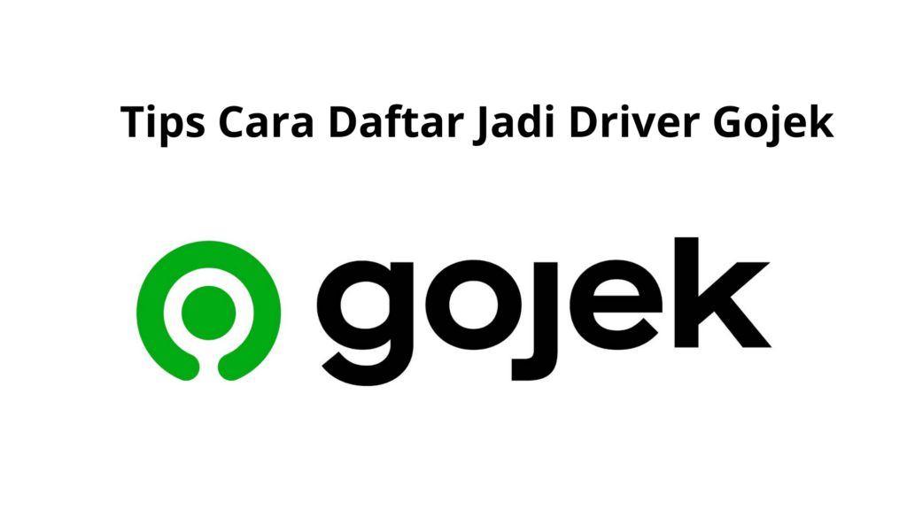 Berikut Cara Daftar Driver Gojek online_