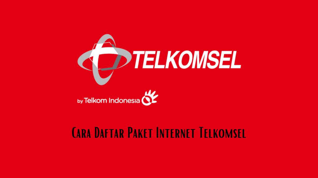 Cara Daftar Paket Internet Telkomsel