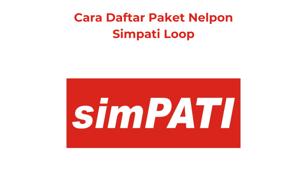 Paket Nelpon SimPATI Loop ke Semua Operator Telkomsel