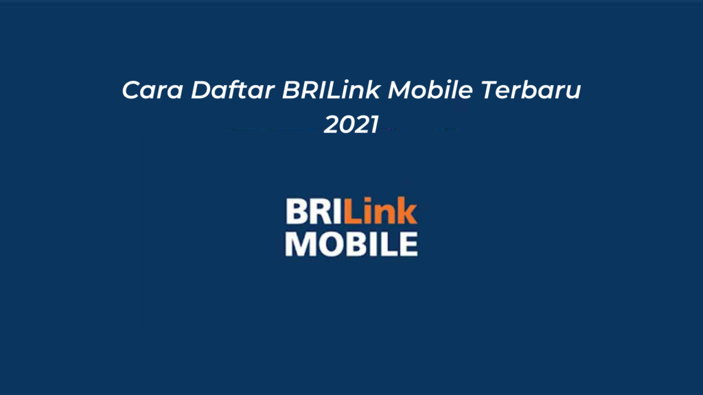 Syarat dan Ketentuan Daftar BRILink Mobile
