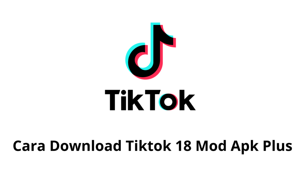 Как скачать Tiktok 18 Mod Apk Plus