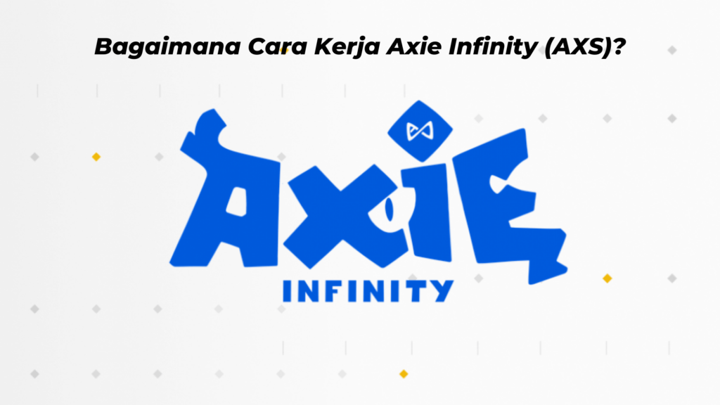 Apa Arti dari Axie Infinity (AXS)_
