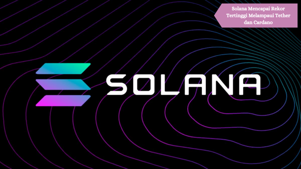 Solana Mencapai Rekor Melampaui Ethereum Blockchain Terbesar kedua