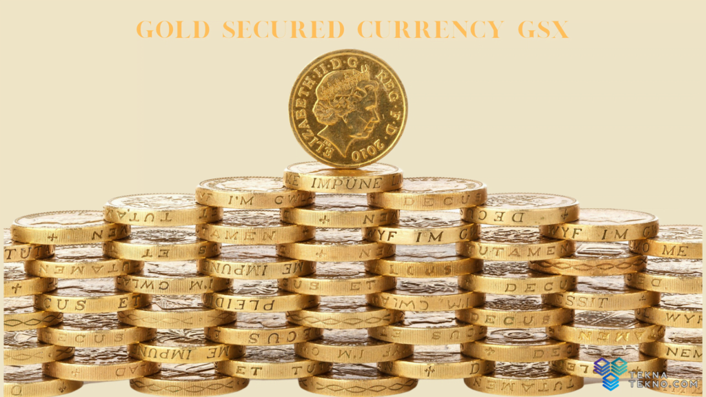 Apa yang Membuat Gold Secured Currency GSX Layak