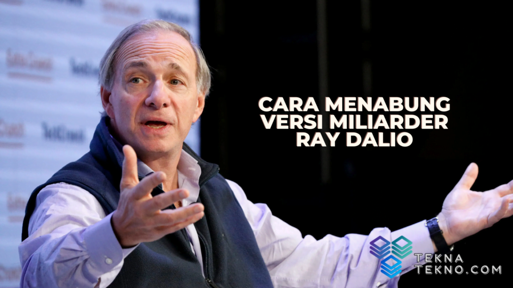 Cara Menabung Miliarder Ray Dalio