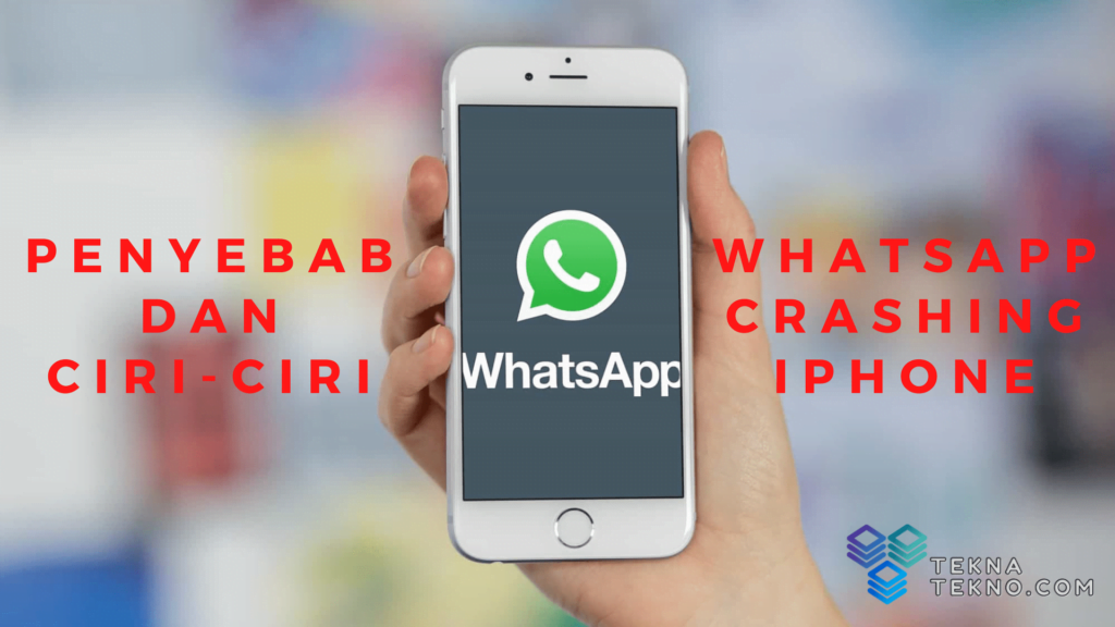 Ketahui Penyebab dan Ciri-ciri Whatsapp Crashing Iphone