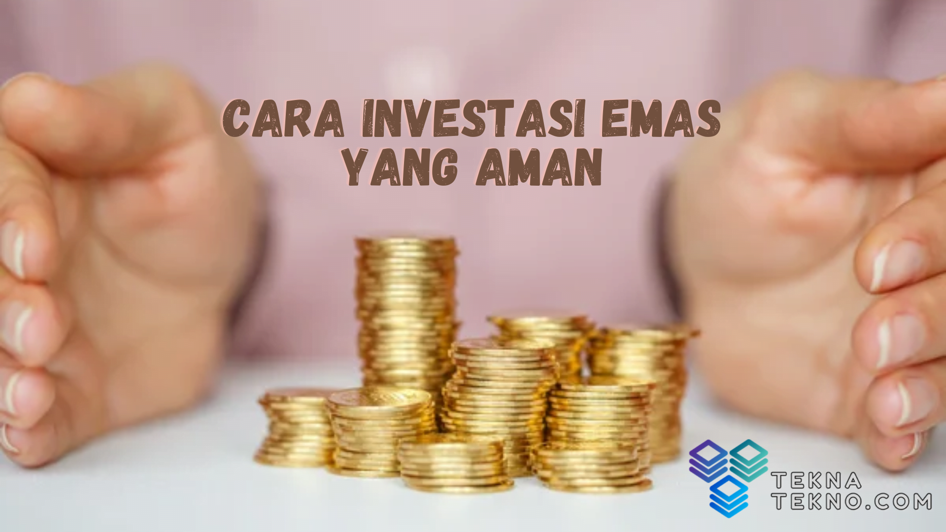 Cara Berinvestasi Emas Yang Aman Di 2022 Bagi Pemula Tekna Tekno 4590