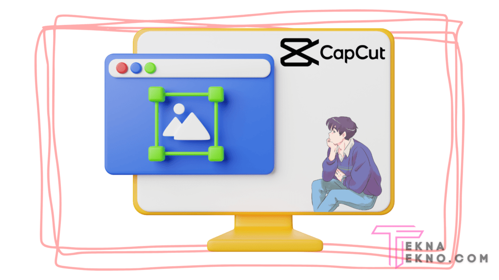 Sekilas Tentang Apa itu CapCut