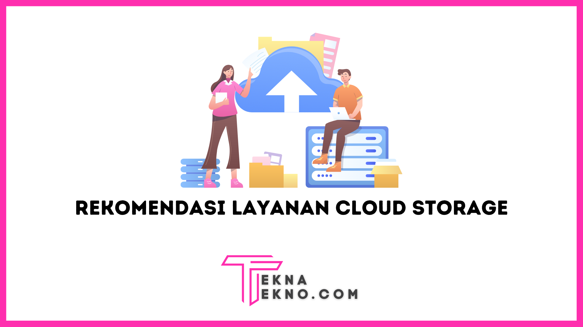 Rekomendasi Layanan Cloud Storage Terbaik Di Indonesia