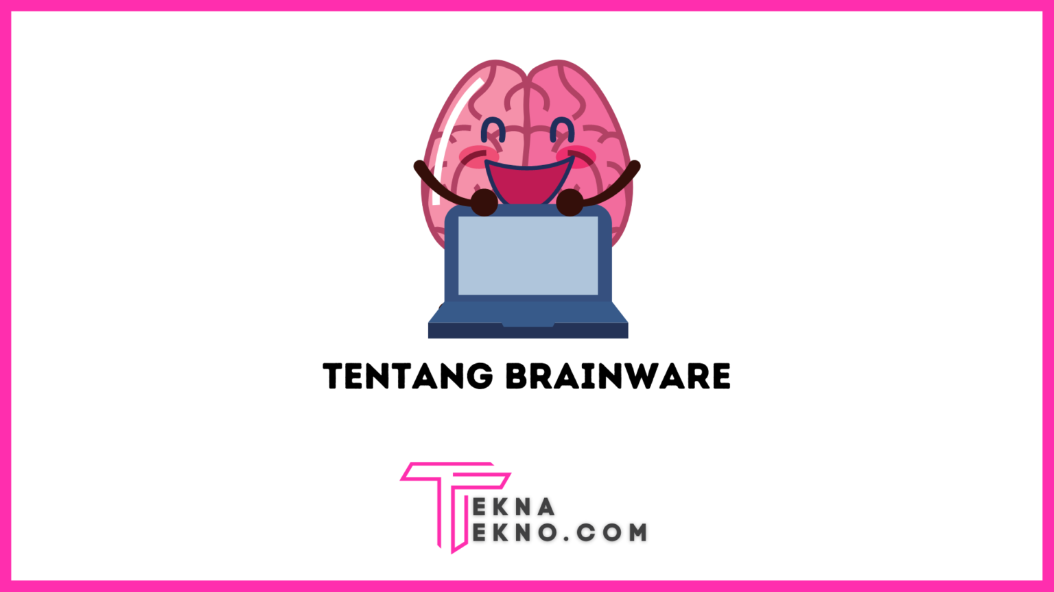 Apa Itu Brainware Definisi Fungsi Dan Macamnya Tekna Tekno