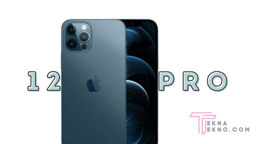 Detail Spesifikasi dan Harga iPhone 12 Pro
