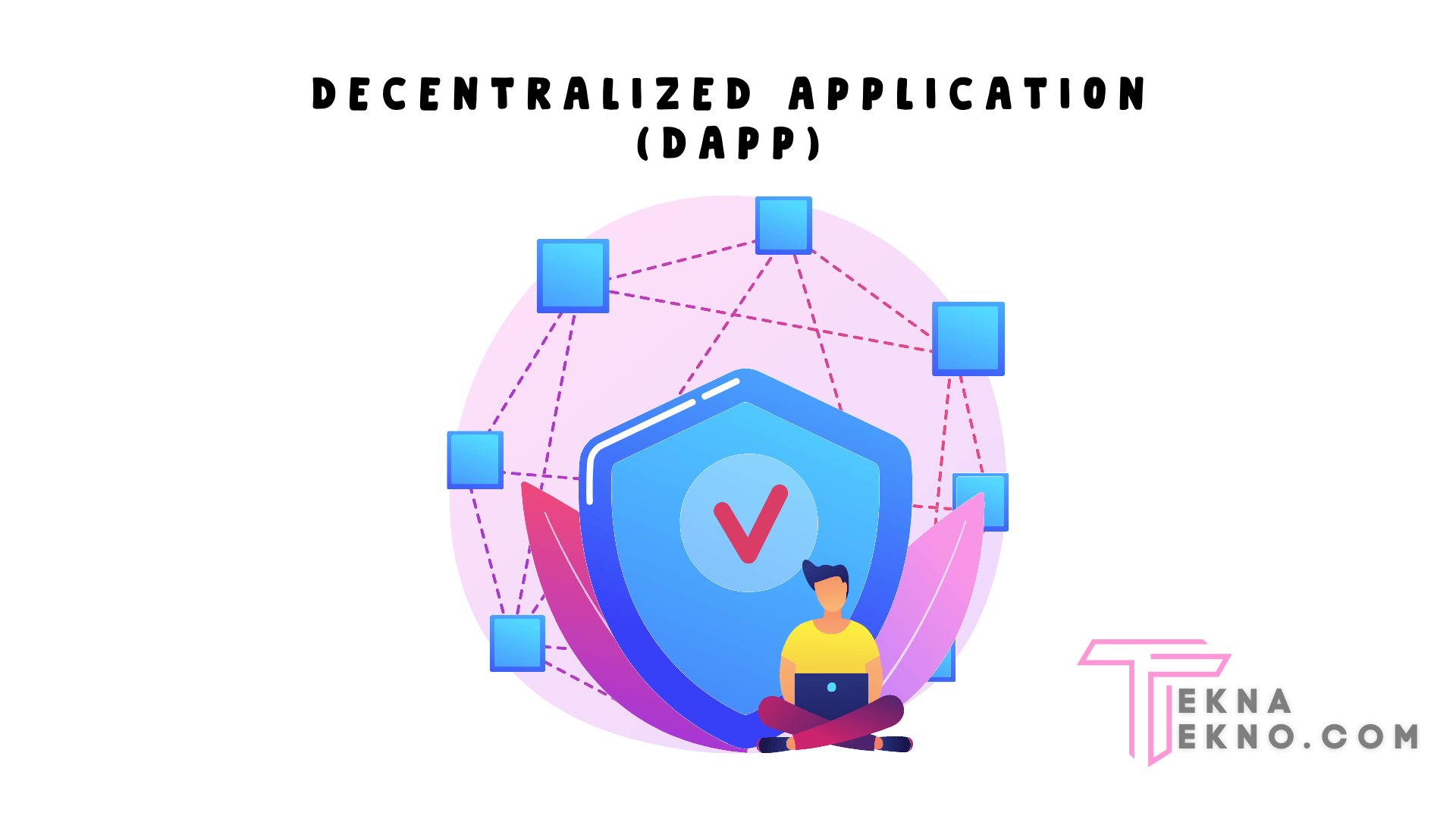 Mengenal Apa itu Decentralized Application (DApp)