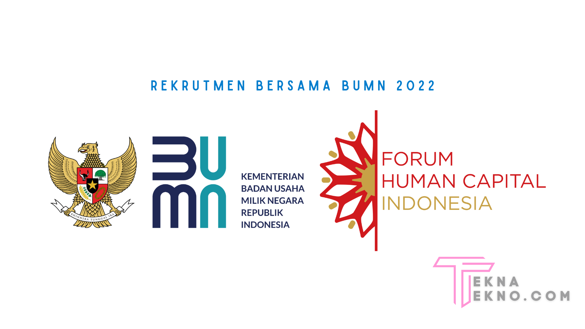 Rekrutmen Bersama BUMN 2022 Dibuka, Begini Syarat Dan Cara Daftarnya