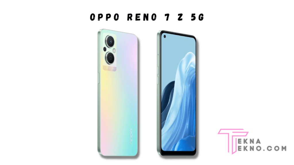 Detail Spesifikasi Oppo Reno 7 Z 5G
