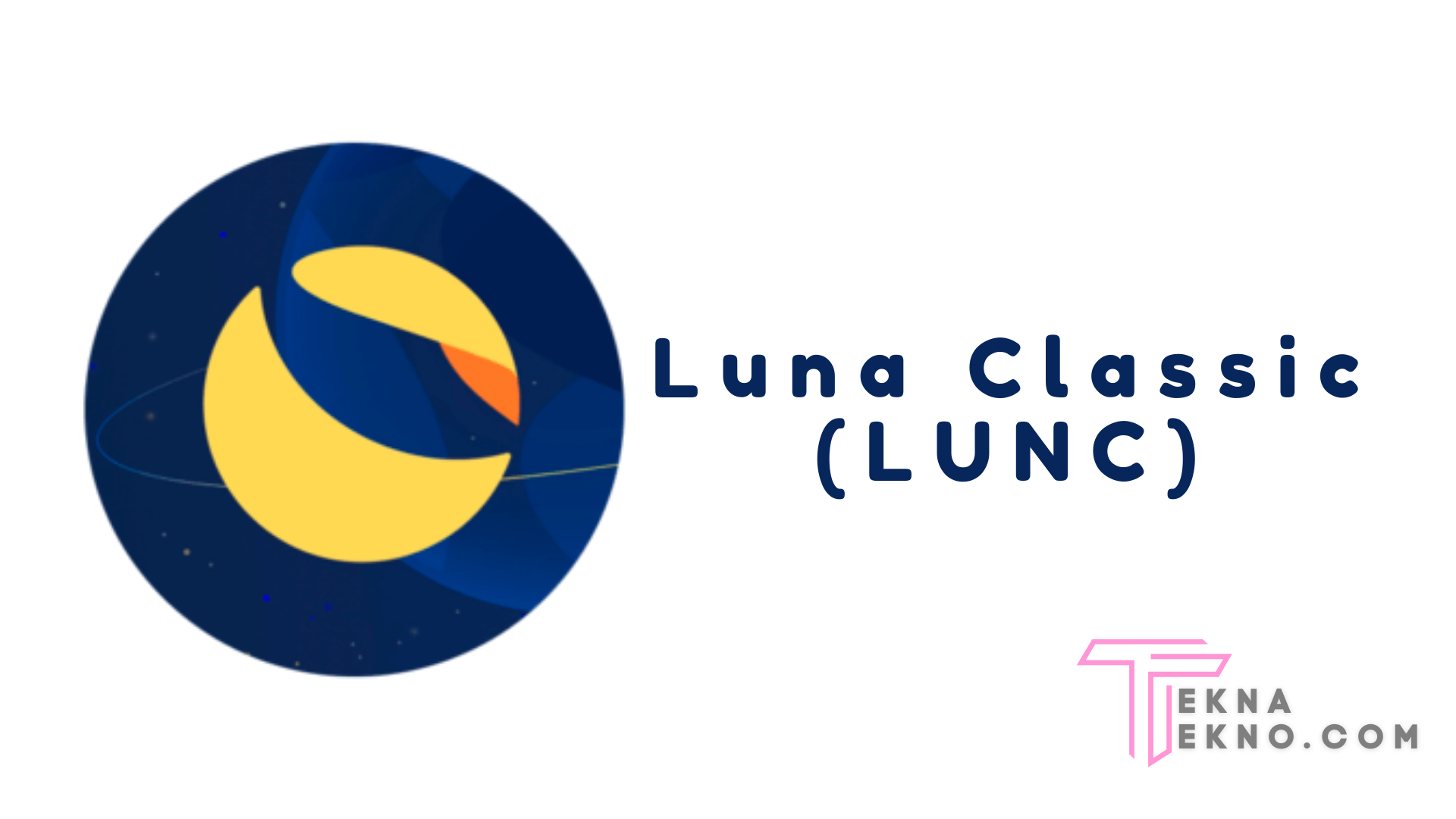 Mengenal Apa itu Luna Classic (LUNC)