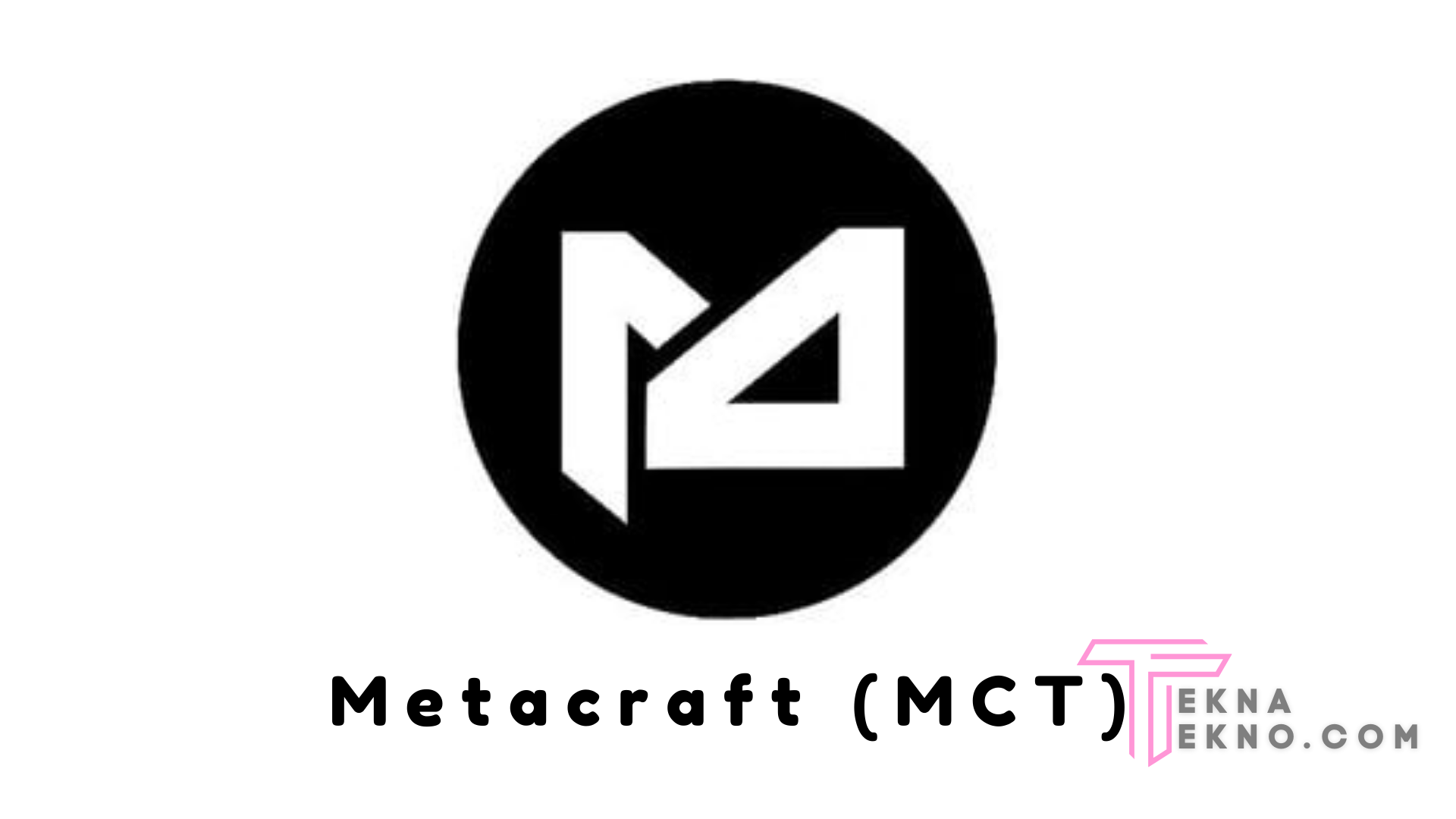 Mengenal Apa itu Metacraft (MCT)