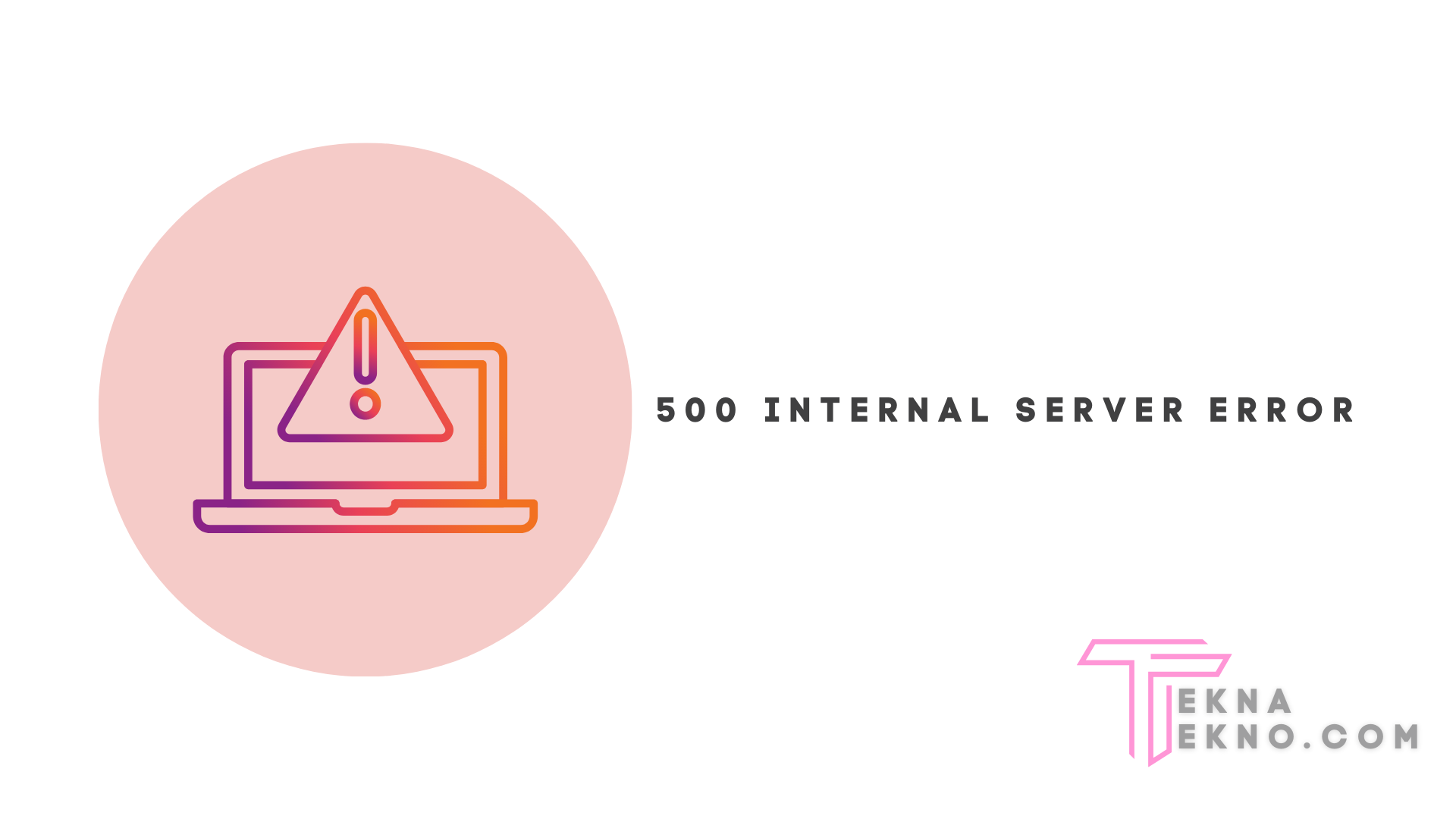 Cara Cepat Mengatasi 500 Internal Server Error