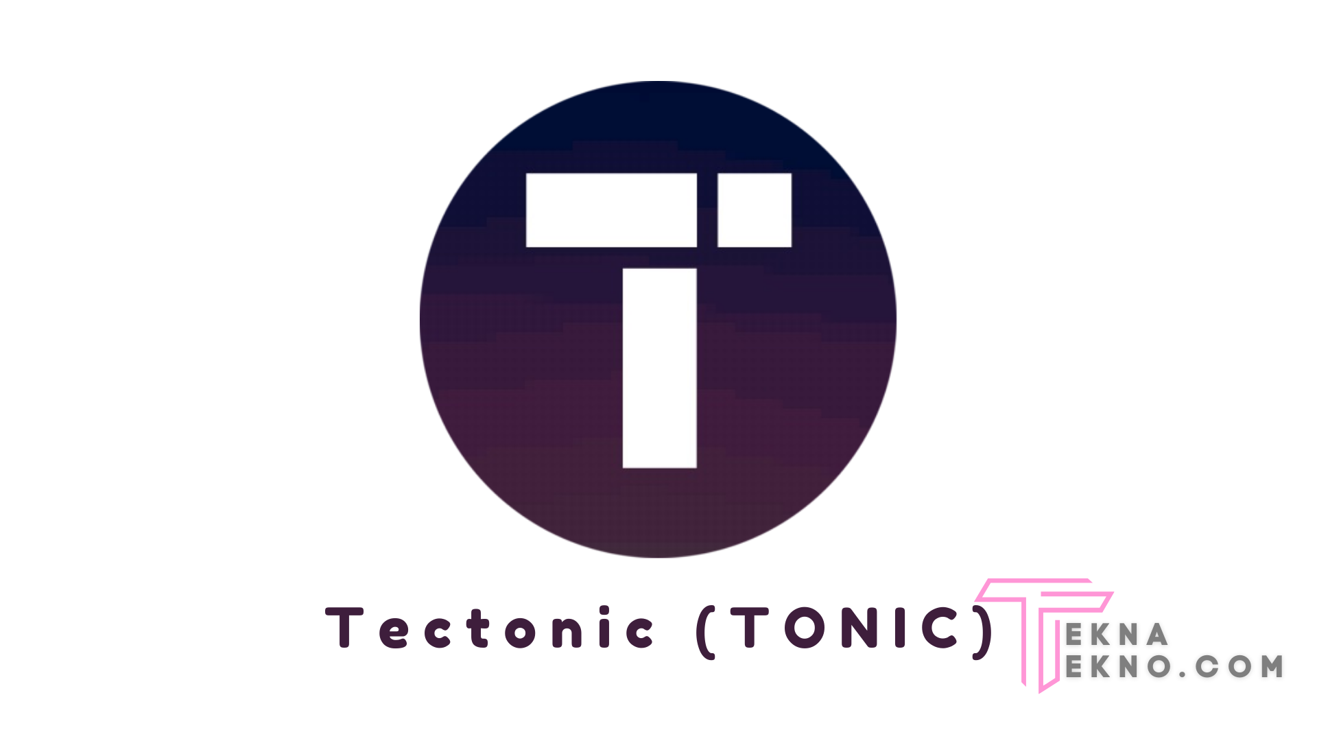Mengenal Token Tectonic (TONIC)