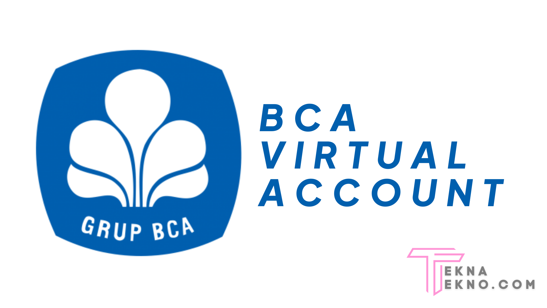 Cara Melakukan Pembayaran Melalui BCA Virtual Account