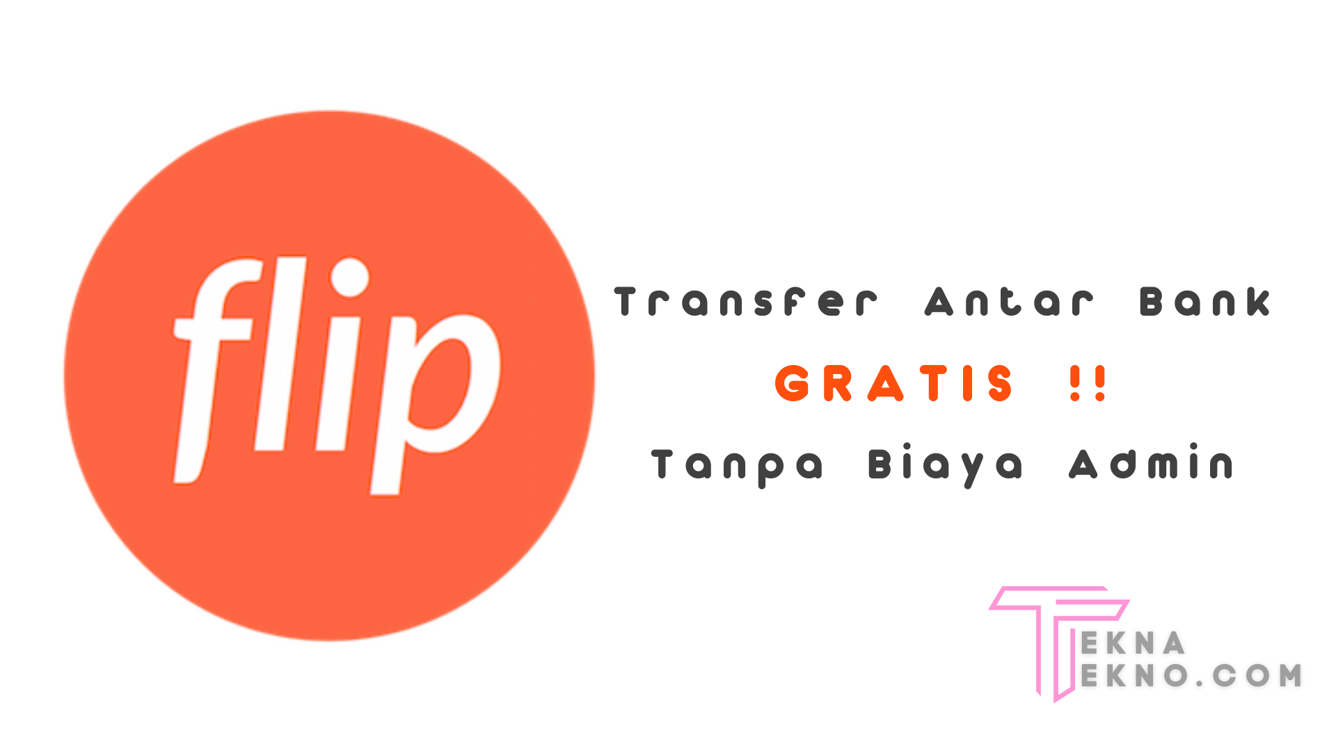 Cara Transfer Uang Antar Bank Lewat Flip Tanpa Biaya Admin