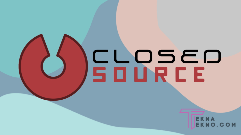 Kelebihan dan Kekurangan Closed Source