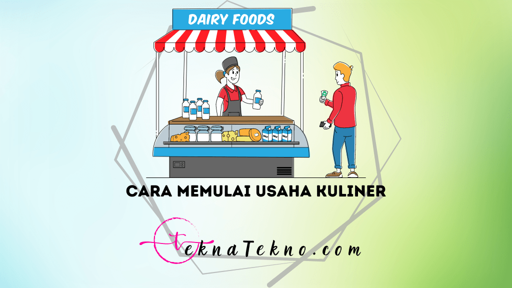 12 Cara Memulai Usaha Kuliner Kecil-kecilan dari Nol, Pemula Harus Tahu