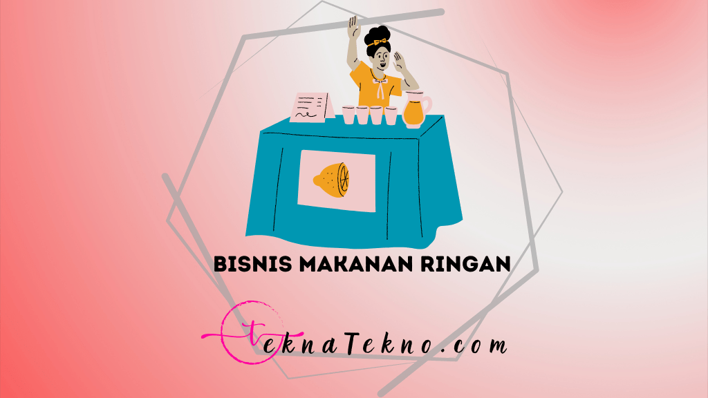 15 Ide Bisnis Makanan Ringan Kekinian dengan Modal Kecil