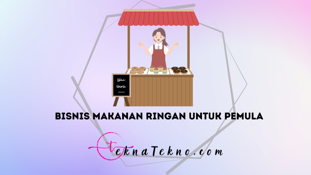 30 Ide Bisnis Makanan Ringan untuk Pemula yang Wajib Dicoba