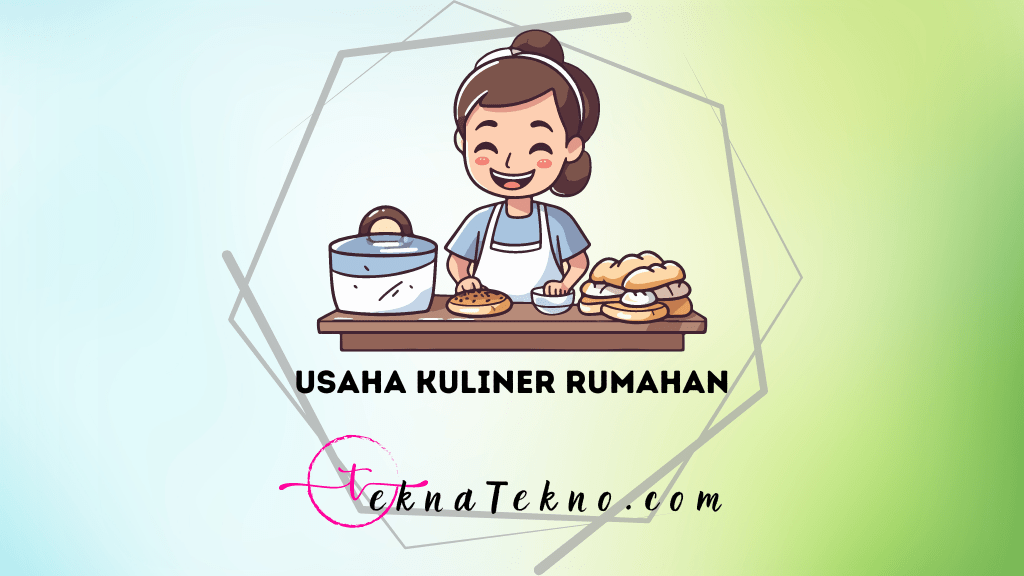 25 Ide Usaha Kuliner Rumahan yang Kekinian dengan Modal Kecil