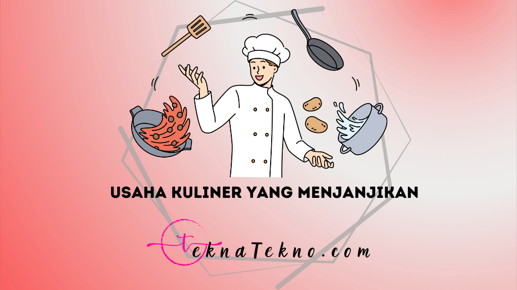 27 Rekomendasi Usaha Kuliner yang Menjanjikan dan Kekinian