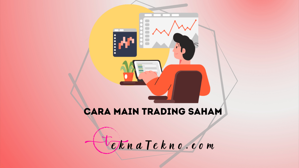 13 Cara Main Trading Saham Bagi Pemula yang Benar dan Menguntungkan