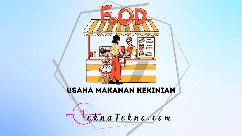 30 Rekomendasi Usaha Makanan Kekinian dengan Modal Minim