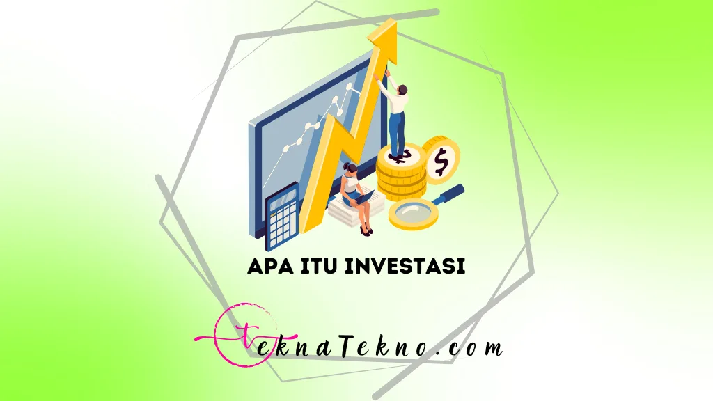 Apa itu Investasi? Cara Mudah Untung Besar bagi Pemula