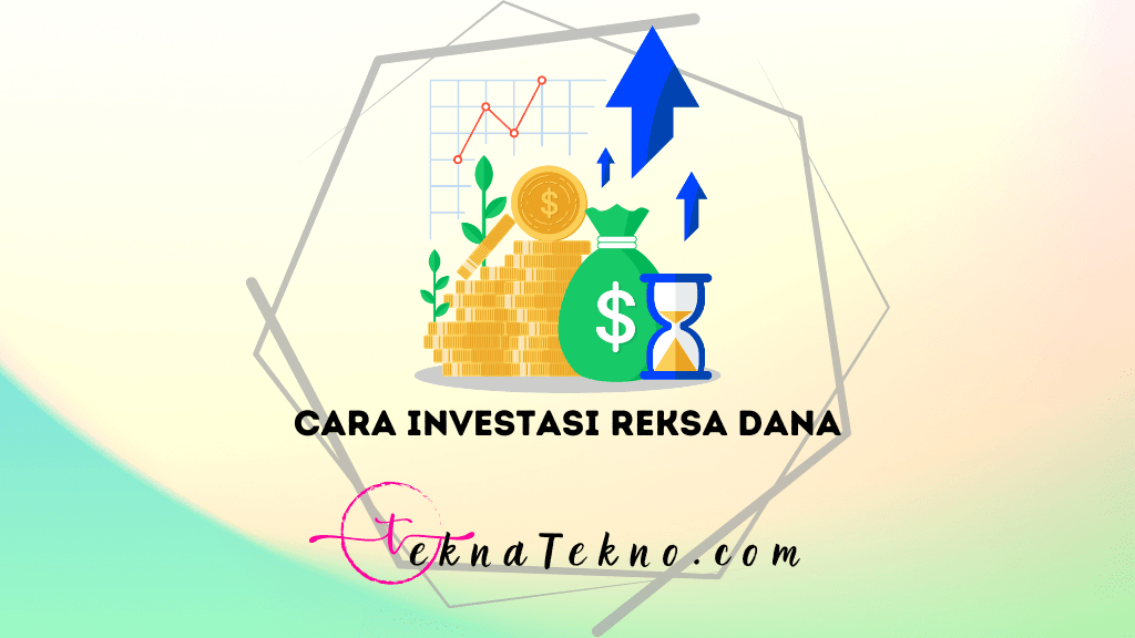 9 Cara Investasi Reksa Dana yang Tepat Bagi Pemula