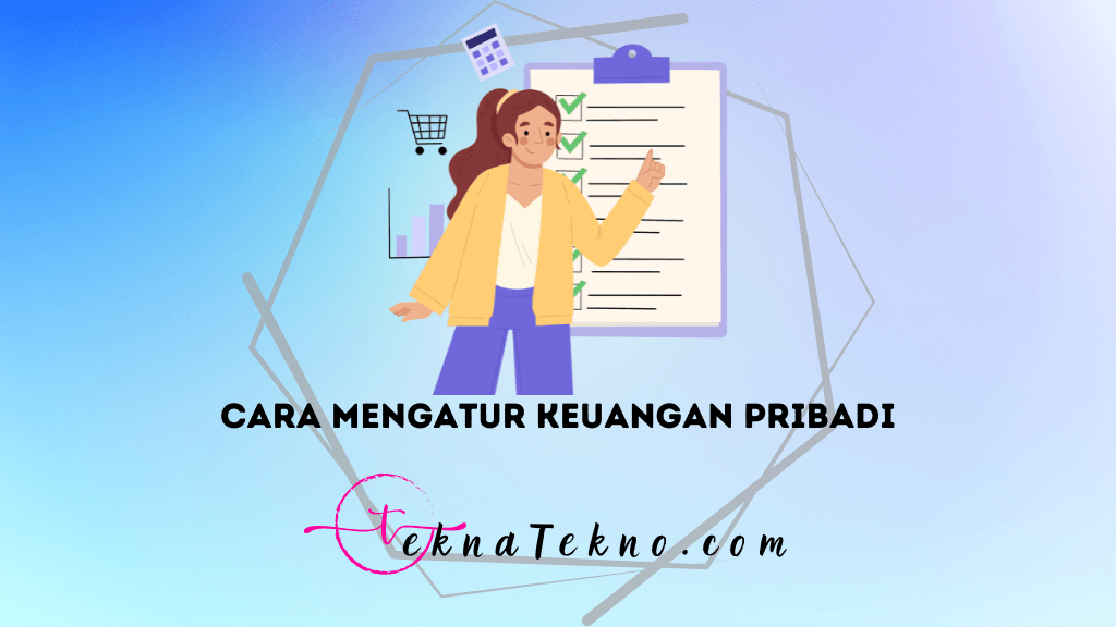 14 Cara Mengatur Keuangan Pribadi Agar Tetap Sehat dan Stabil