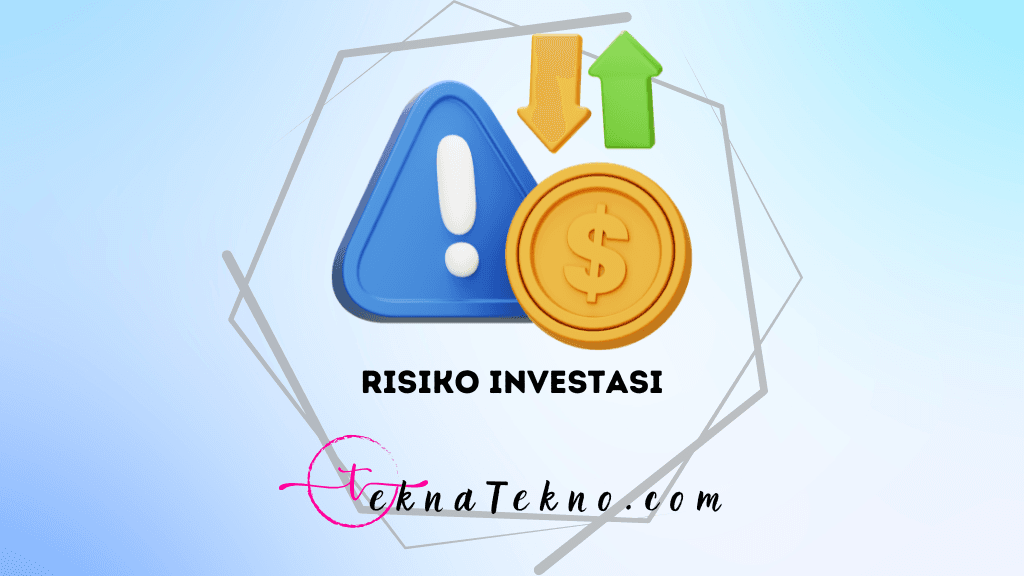 Hati-Hati! Ini DIa 9 Risiko Investasi yang Sering Diabaikan Banyak Orang