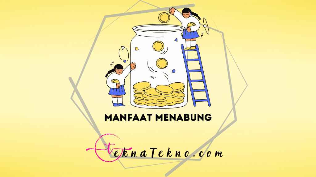 14 Manfaat Menabung yang Akan Mengubah Pandanganmu Tentang Keuangan