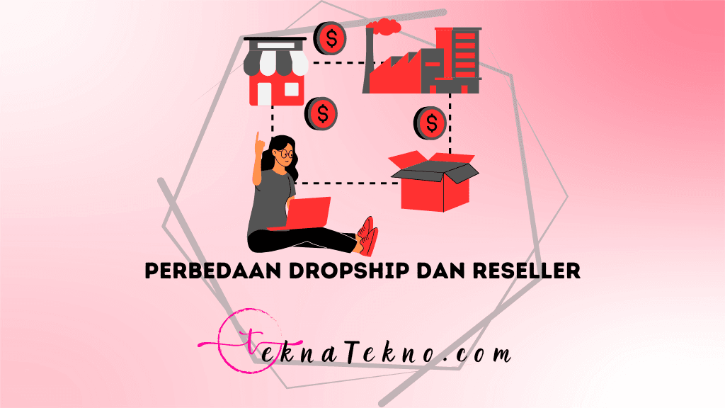 Perbedaan Dropship dan Reseller, Mana yang Lebih Menguntungkan?