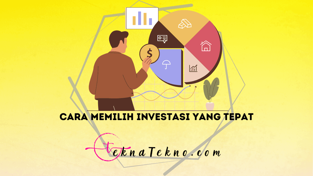 9 Cara Memilih Investasi yang Tepat dan Aman untuk Pemula