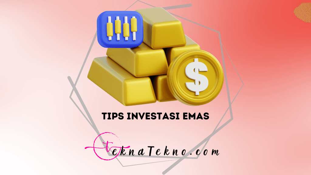 15 Tips Investasi Emas untuk Pemula, Modal Kecil Hasil Maksimal